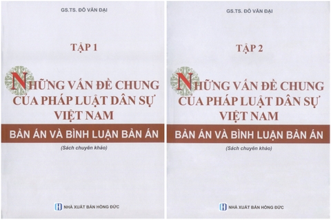 Bộ Sách Những Vấn Đề Chung Của Pháp Luật Dân Sự Việt Nam - Bản Án Và Bình Luận Bản Án - (Sách Chuyên Khảo) - (Bộ 2 Tập) của Tác giả GS.TS Đỗ Văn Đại