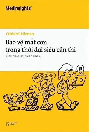 Sách Bảo Vệ Mắt Con Trong Thời Đại Siêu Cận Thị - Ohishi Hiroto