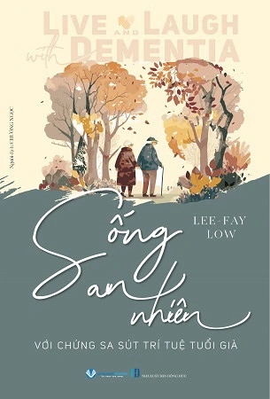 Sách Sống An Nhiên Với Chứng Sa Sút Trí Tuệ Tuổi Già - Lee Fay Low