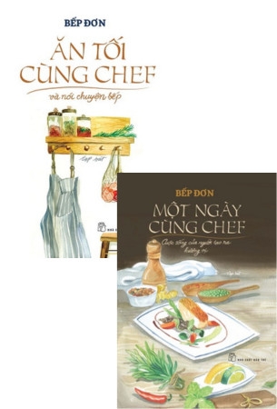 Combo (2 Cuốn Sách) Ăn Tối Cùng Chef Và Nói Chuyện Bếp - Một Ngày Cùng Chef (Cuộc Sống Của Người Tạo Ra Hương Vị) - Bếp Đơn