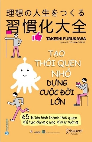 Sách Tạo Thói Quen Nhỏ Dựng Cuộc Đời Lớn - Takeshi Furukawa
