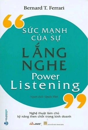 Sách Sức Mạnh Của Sự Lắng Nghe - Bernard T. Ferrari