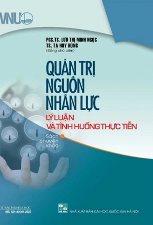 Sách Quản trị nguồn nhân lực - lý luận và tình huống thực hiện - PGS.TS. Lưu Thị Minh Ngọc, TS. Tạ Huy Hùng