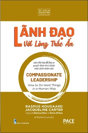 Sách Lãnh Đạo Với Lòng Trắc Ẩn (Compassionate Leadership) - Rasmus Hougaard, Jacqueline Carter, Marissa Afton, Moses Mohan