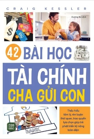 Sách 42 Bài Học Tài Chính Cha Gửi Con - Craig Kessler