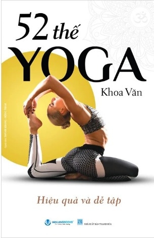 Sách 52 Thế Yoga Hiệu Quả Và Dễ Tập - Khoa Văn