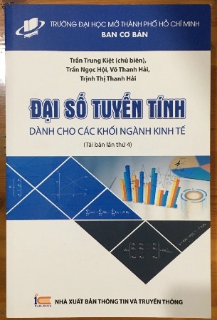 Sách Đại Số Tuyến Tính Dành Cho Các Khối Ngành Kinh Tế (Tái Bản Lần 4) - Trần Trung Kiệt