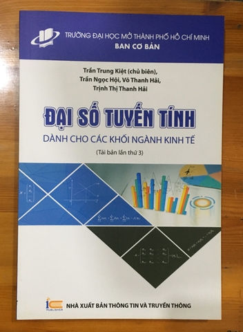 Sách Đại Số Tuyến Tính Dành Cho Các Khối Ngành Kinh Tế (Tái Bản Lần 3) - Trần Trung Kiệt