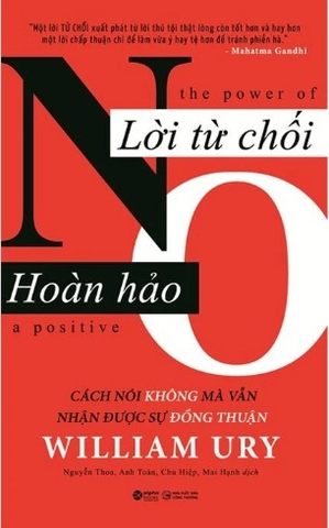 Sách Lời Từi Trối Hoàn Hảo - Cách Nói Không Mà Vẫn Nhận Được Sự Đồng Thuận - William Ury