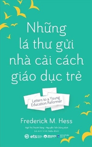 sách Những Lá Thư Gửi Nhà Cải Cách Giáo Dục Trẻ - Frederick M. Hes