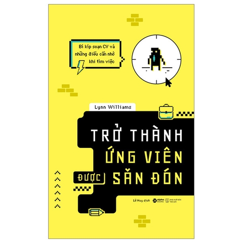 Sách Bí Kíp Soạn CV Và Những Điều Cần Nhớ Khi Tìm Việc - Trở Thành Ứng Viên Được Săn Đón - Lynn Williams