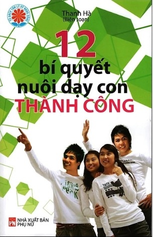 Sách Bí Quyết Nuôi Dạy Con Thành Công (Tái Bản 2022) - Thanh Hà