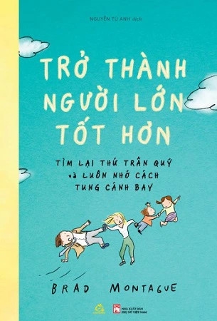 Sách Trở Thành Người Lớn Tốt Hơn - Brad Montagve