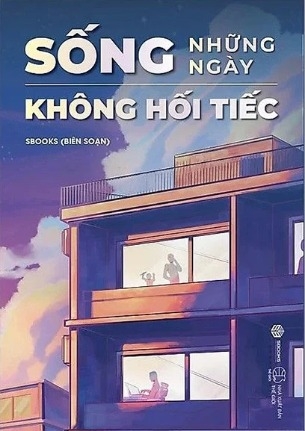 Sách Sống Những Ngày Không Hối Tiếc - Sbooks