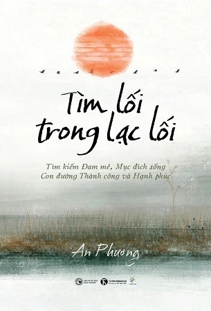 Sách Tìm Lối Trong Lạc Lối - An Phương