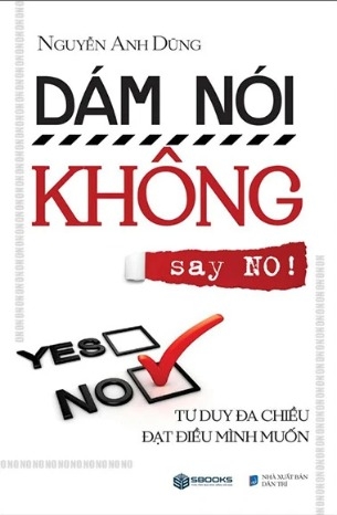 Sách Dám Nói Không - Nguyễn Anh Dũng