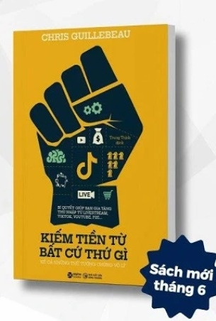Sách Kiếm Tiền Từ Bất Cứ Thứ Gì - Kể Cả Những Thứ Tưởng Chừng Vô Lý - Chris Guillebeau     