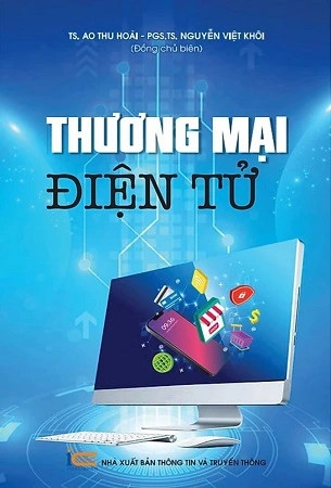 Sách Thương Mại Điện Tử - TS. Ao Thu Hoài, PGS.TS. Nguyễn Việt Khôi