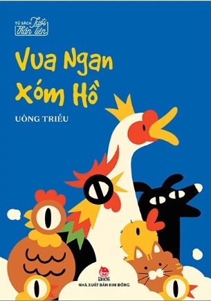 Sách Tủ Sách Tuổi Thần Tiên - Vua Ngan Xóm Hồ - Uông Triều 