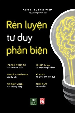Sách Rèn Luyện Tư Duy Phản Biện - Albert Rutherford