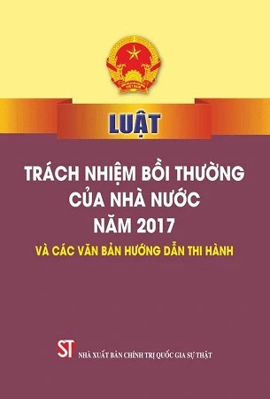 Sách Luật trách nhiệm bồi thường của nhà nước năm 2017 và các văn bản hướng dẫn thi hành - Quốc Hội