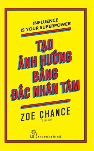 Sách Tạo Ảnh Hưởng Bằng Đắc Nhân Tâm - Zoe Chance