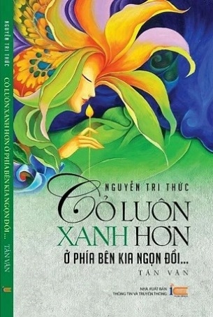 Sách Cỏ luôn xanh hơn ở phía bên kia ngọn đồi - Nguyễn Tri Thức