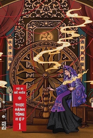Sách Tử Vi Dễ Hiểu - Thực Hành Tổng Hợp 1 - Alex Alpha, Huyền Minh Group
