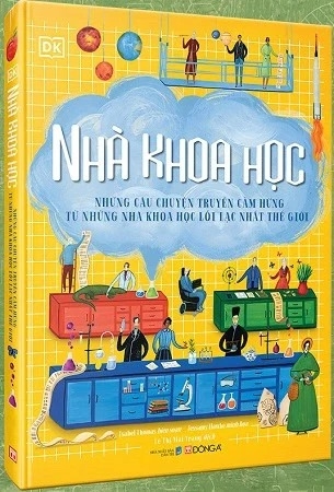 Sách Nhà Khoa Học - Những Câu Chuyện Truyền Cảm Hứng Từ Những Nhà Khoa Học Lỗi Lạc Nhất Thế Giới (Bìa Cứng) – Isabel Thomas