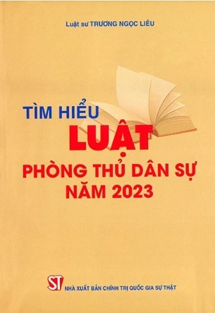 Sách Tìm Hiểu Luật Phòng Thủ Dân Sự Năm 2023 - Luật Sư Trương Ngọc Liêu
