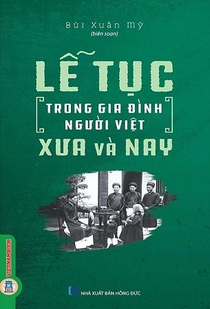 sách Lễ Tục Trong Gia Đình Người Việt Xưa Và Nay - Bùi Xuân Mỹ