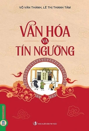 sách Văn Hóa Và Tín Ngưỡng của tác giả Võ Văn Thành, Lê Thị Thanh Tâm