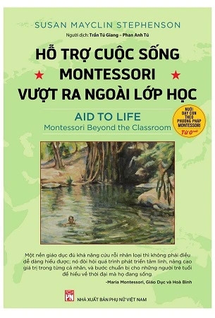 sách Hỗ trợ cuộc sống - Montessori vượt ra ngoài lớp học - Susan Mayclin Stephenson     