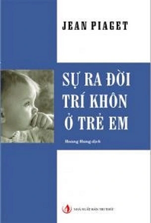 Sách Sự Ra Đời Trí Khôn Ở Trẻ Em - Jean Piaget