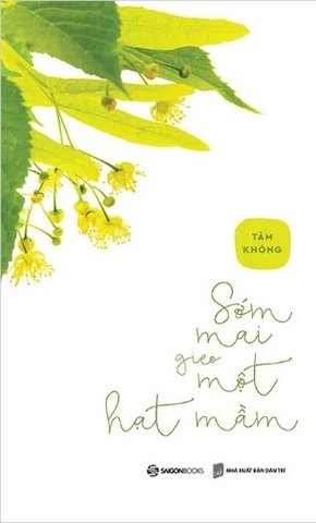 sách Sớm Mai Gieo Một Hạt Mầm - Tâm Không