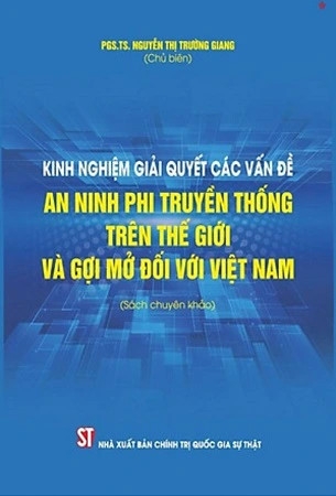 sách Kinh nghiệm giải quyết các vấn đề an ninh phi truyền thống trên thế giới và gợi mở đối với Việt Nam - PGS. TS. Nguyễn Thị Trường Giang