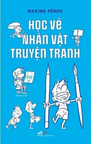 sách Học Vẽ Nhân Vật Truyện Tranh - Maxime Péroz
