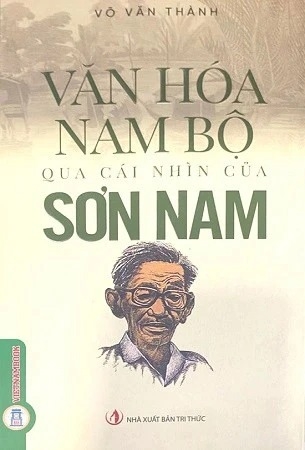 sách Văn Hoá Nam Bộ Qua Cái Nhìn Của Sơn Nam - Võ Văn Thành