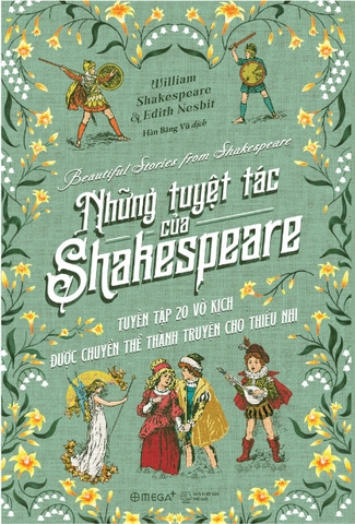 sách Những tuyệt tác của Shakespeare - Tuyển tập 20 vở kịch được chuyển thể thành truyện cho thiếu nhi - William Shakespeare, Edith Nesbit