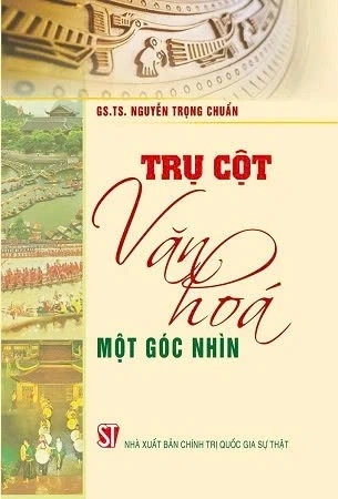 sách Trụ cột văn hóa một góc nhìn - GS.TS Nguyễn Trọng Chuẩn