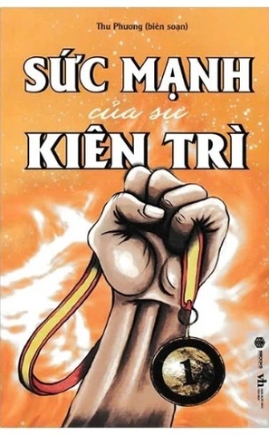 sách Sức Mạnh Của Sự Kiên Trì - Thu Phương
