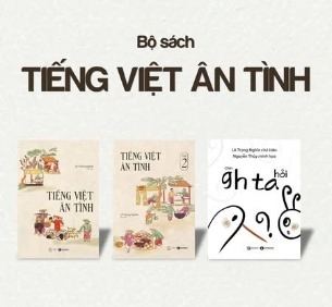 Bộ sách Tiếng Việt ân tình (Bộ 3 cuốn) - Lê Trọng Nghĩa