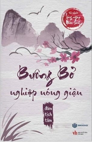 (Tủ Sách Lặng Ngắm Nhân Sinh) Buông Bỏ Nghiệp Nóng Giận - Đàm Tịch Tâm