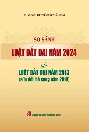 sách So sánh luật đất đai năm 2024 với luật đất đai năm 2013 (sửa đổi, bổ sung năm 2018) - TS. Nguyễn Thị Thế, Ngô Tuấn Hùng