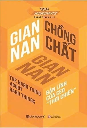 sách Gian Nan Chồng Chất Gian Nan - Ben Horowitz