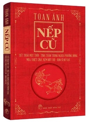 sách Nếp Cũ - Tiết Thảo Một Thời - Tinh Thần Trọng Nghĩa Phương Đông - Múa Thiết Lĩnh, Ném Bút Chì - Nhõ Sĩ Đô Vật của tác giả Toan  Ánh