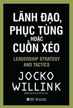 sách Lãnh Đạo, Phục Tùng Hoặc Cuốn Xéo - Jocko Willink 