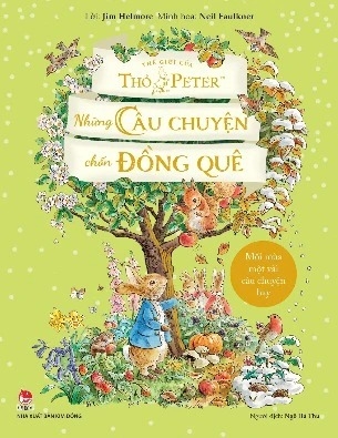 sách Thế Giới Của Thỏ Peter - Những Câu Chuyện Chốn Đồng Quê - Jim Helmore, Neil Faulkner
