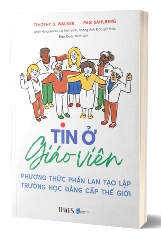 sách Tin Ở Giáo Viên - Phương Thức Phần Lan Tạo Lập Trường Học Đẳng Cấp Thế Giới - Pasi Sahlberg, Timothy D. Walker