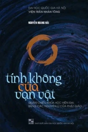 Tính không của vạn vật - quán chiếu khoa học hiện đại bằng các nguyên lý của Phật giáo